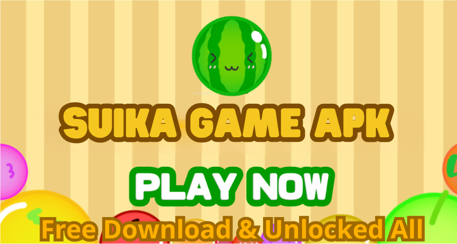 Download Suika Game Apk (Unlocked All) Latest Version – Free for Android